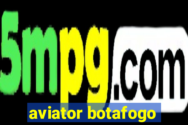 aviator botafogo